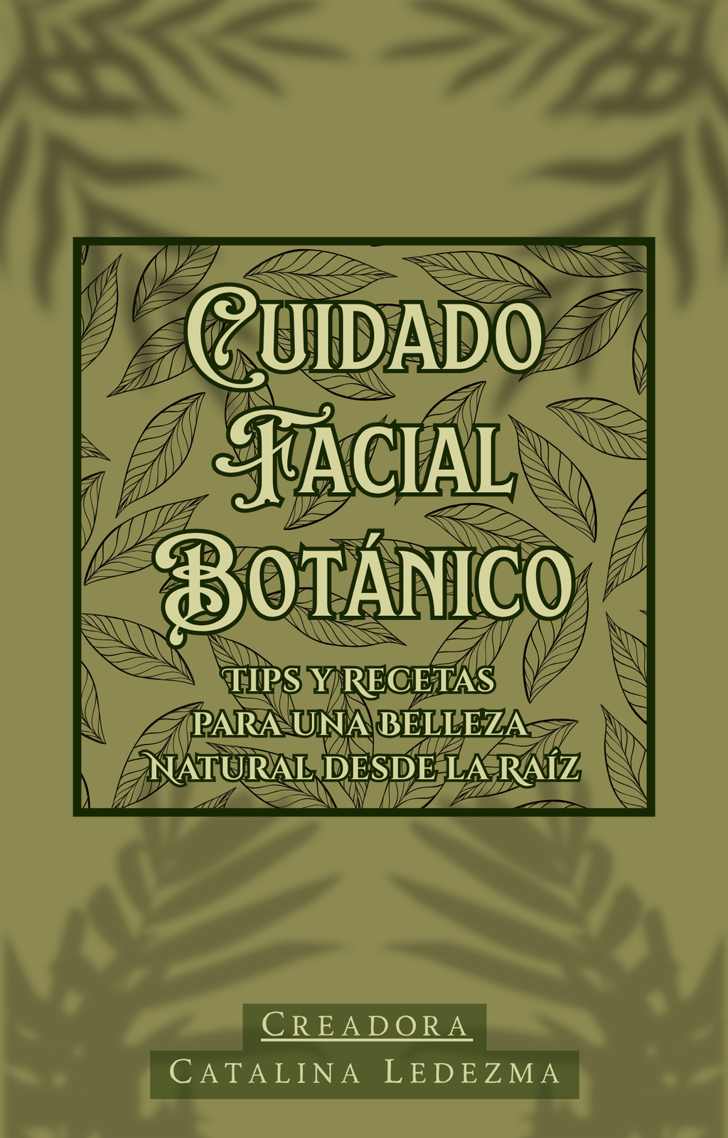 CUIDADO FACIAL BOTÁNICO: TIPS Y RECETAS (E-BOOK)
