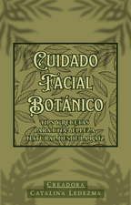 CUIDADO FACIAL BOTÁNICO: TIPS Y RECETAS (E-BOOK)